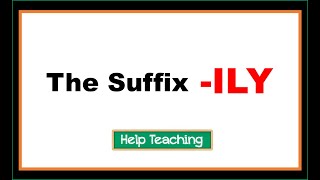 The Suffix ILY  Prefixes and Suffixes Lesson [upl. by Aled]