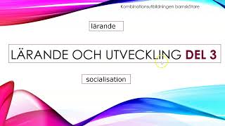 Lärande och utveckling del 3 LÄRANDE OCH SOCIALISATION [upl. by Avahc732]