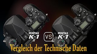 Pentax K1 Mark II vs Pentax K1 Ein Vergleich der technischen Daten [upl. by Davie]