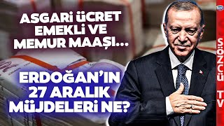 Erdoğanın 27 Aralık Müjdeleri Ne Asgari Ücret Zammı Emekli ve Memur Maaşı [upl. by Wrand568]