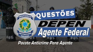 QUESTÕES DEPEN  AGENTE FEDERAL  PACOTE ANTICRIME LEI Nº 139642019  IDEAL Questões [upl. by Atikim511]