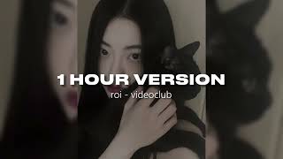 roi  videoclub instrumental slowed  Version 1 Hour [upl. by Antonia]