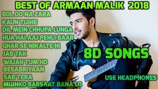 8D Songs of Armaan Malik 2018  8D Armaan Malik Latest Songs 8D Romantic Hindi Songs  8D Music [upl. by Enelegna]