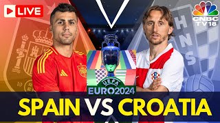 EURO 2024 LIVE Spain vs Croatia Match LIVE Score  Euro 2024 Group B Match  ESP vs CRO LIVE  N18G [upl. by Lanahtan]