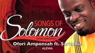 Ofori Amponsah ft Sarkodie  Alewa [upl. by Body]