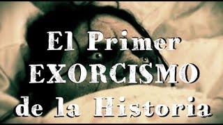 El Primer Exorcismo de la Historia [upl. by Kelcy405]