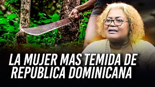 TESTIMONIO DE JUANA MACHETE  LA MUJER MÁS TEMIDA DE REPÚBLICA DOMINICANA [upl. by Attenborough710]