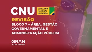 Concurso Nacional Unificado CNU  Revisão Bloco 7 Gestão Governamental e Adm Pública [upl. by Tereb]