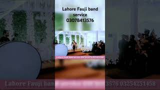 Lahore Fauji band service 03078413576 🇵🇰🆗🥁😍 Pakistanlahorefaujiband faujiband bandbaja [upl. by Alwin572]