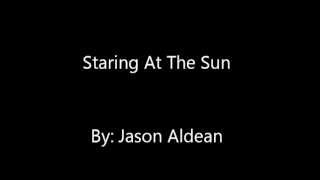 Staring at the sun Jason Aldean [upl. by Elboa]