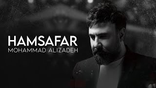 Mohammad Alizadeh  Hamsafar  OFFICIAL TRACK محمد علیزاده  همسفر [upl. by Isidro716]