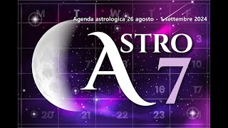 ASTRO7 26 agosto  1 settembre 2024 [upl. by Trakas]