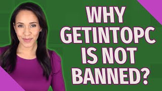 Why GetIntoPC is not banned [upl. by Annaitat]