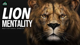 LION MENTALITY Powerful Motivational Speech [upl. by Nylkcaj]