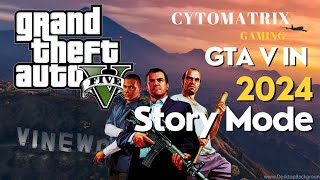 Playing GTA V In 2024  Story Mode  Ep1 [upl. by Aneeuq]