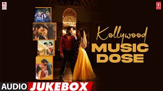 Kollywood Music Dose Jukebox  Tamil NonStop Love Collection  Tamil Hits [upl. by Seugram545]