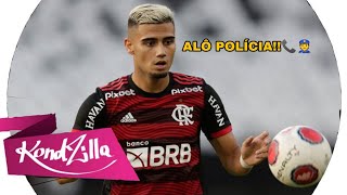 Andreas Pereira Despedida Flamengo  ALÔ POLÍCIA  Prender essa mulher MÚSICA FUNK [upl. by Zephan]