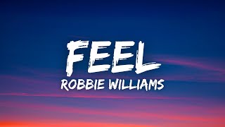 Robbie Williams  Feel Lyrics [upl. by Artima]