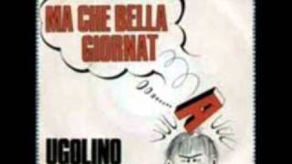 UGOLINO  MA CHE BELLA GIORNATA 1968 [upl. by Fried925]