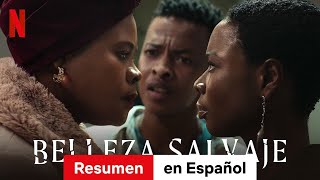 Belleza salvaje Temporada 1 Resumen  Tráiler en Español  Netflix [upl. by Namso]