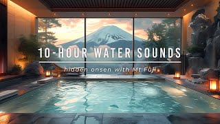 10hour Onsen ASMR ambiance  Hidden Japans Onsen with Mt Fuji View [upl. by Sunny]