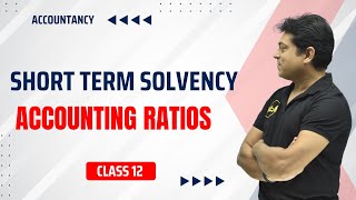 Short Term Solvency  Liquidity Ratios   Accounting Ratios  Class 12 [upl. by Roye]