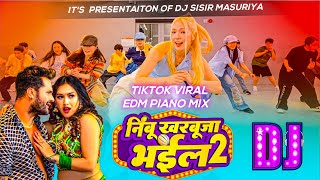 Nimbu Kharbuja Bhail 2 Piano Mix  Khesarilal New Dancing Bhojpuri Song  Tiktok Viral Dj  Dj Sisir [upl. by Akram]