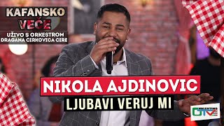 NIKOLA AJDINOVIC  LJUBAVI VERUJ MI  UZIVO  2022 ORK DRAGANA CIRKOVIC CIRE  OTV VALENTINO [upl. by Anav301]