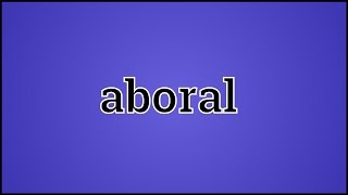 What Aboral Means [upl. by Ahsito]