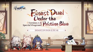 Honkai Star Rail Version 24 Finest Duel Under the Pristine Blue Special Program [upl. by Dry]