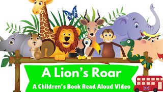 Read Aloud Books For Kids  A LIONS ROAR  Dixys Storytime World [upl. by Shiau]