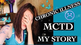 LIVING WITH A CHRONIC ILLNESSMCTDAUTOIMMUNE DISEASESTRUGGLES [upl. by Eiznekam48]