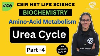 Urea Cycle  Aminoacid Catabolism  Biochemistry  CSIR NET LIFESCIENCE [upl. by Read797]