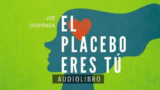 El efecto placebo en el cerebro  Audiolibro el placebo eres tú  Dr Joe dispenza [upl. by Euqitsym936]