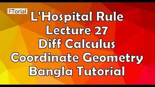 LHospital Rule  La Hospital Law Lecture 27 Diff Calculus and Coordinate Geometry Bangla Tutorial [upl. by Itnavart780]