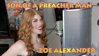 Zoe Alexander  Son Of A Preacher Man  Dusty Springfield [upl. by Cawley689]