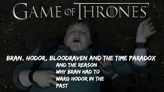 Game of Thrones  Bran Hodor Bloodraven and the Time Paradox [upl. by Kirred]