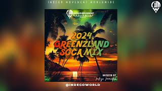 2024 GREENZLAND SOCA MIX VOL 4  Mixed By Indego Immortal  2024 Grenada Soca [upl. by Hanley641]