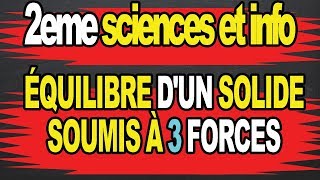 équilibre dun solide soumis à 3 forces 2eme scieneces [upl. by Aenitsirhc]