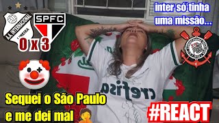 🤦 NÃO É POSSÍVEL INTER  REACT INTER 0 X 3 SÃO PAULO [upl. by Adrianne]