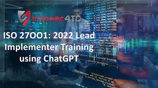 ISO 270012022 Lead Implementer Using ChatGPT  Lecture 1 Introduction and Overview [upl. by Clemmy435]