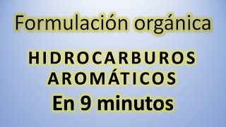 Hidrocarburos aromáticos en 9 minutos con AntonioProfe 👍 ejemplos ⚛️ Formulación química fácil ⚛️ [upl. by Enirac]