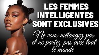 Les femmes intelligentes sont exclusives et ne se mélangent pas à tout [upl. by Olly]