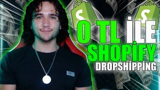 0 TL Shopify Dropshipping Nasıl Yapılır BAŞLAMADAN İZLE [upl. by Asiulairam]