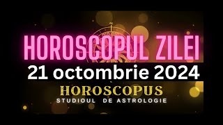 Horoscopul Zilei  21 octombrie 2024  HOROSCOPUS [upl. by Ragde]