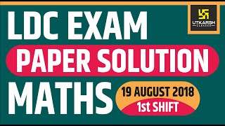 LDC EXAM  19 Aug 2018  Maths Questions Solution  1st Shift  Answer Key [upl. by Lundgren]