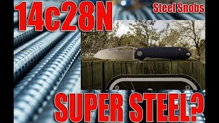 14C28N IS THE FUTURE  STEEL SNOBS  KNIFE STEEL [upl. by Ynafetse]