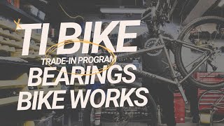 Bearings Bike Works TiBike TradeIn Program [upl. by Thomas667]