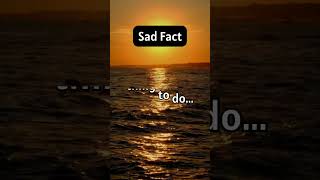 Sad Fact [upl. by Ferrel]