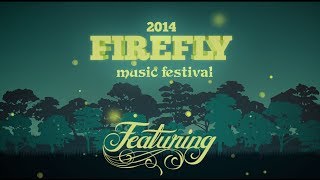 2014 Firefly Music Festival Lineup Video  ReRelease [upl. by Debi390]